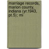 Marriage Records, Marion County, Indiana (yr.1943, Pt.5); Mi door Marion County Clerk'S. Office