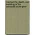 Married Life, Death, and Wedding of the Advocate of the Poor