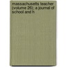 Massachusetts Teacher (Volume 26); A Journal of School and H door Massachusetts Teachers' Association