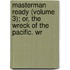 Masterman Ready (Volume 3); Or, the Wreck of the Pacific. Wr