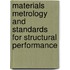 Materials Metrology And Standards For Structural Performance