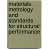 Materials Metrology And Standards For Structural Performance door S. Loveday