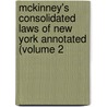 McKinney's Consolidated Laws of New York Annotated (Volume 2 door New York