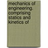 Mechanics of Engineering. Comprising Statics and Kinetics of door Dr John A. Church
