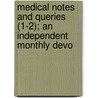 Medical Notes and Queries (1-2); An Independent Monthly Devo door General Books