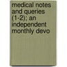 Medical Notes and Queries (1-2); An Independent Monthly Devo by General Books