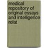 Medical Repository of Original Essays and Intelligence Relat