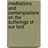 Meditations and Contemplations on the Sufferings of Our Lord door Johann Jacob Rambach