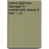 Meine Täglichen Übungen In Mathematik Klasse 6 Heft 1. Rsr door Jochen Kreusch