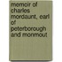 Memoir of Charles Mordaunt, Earl of Peterborough and Monmout