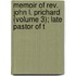 Memoir Of Rev. John L. Prichard (volume 3); Late Pastor Of T