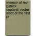 Memoir Of Rev. Patrick Copland; Rector Elect Of The First Pr