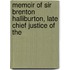 Memoir of Sir Brenton Halliburton, Late Chief Justice of the
