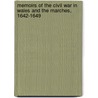 Memoirs Of The Civil War In Wales And The Marches, 1642-1649 by John Roland Phillips