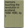 Memoirs Touching the Revolution in Scotland, 1688-1690, by C door Colin Lindsay Balcarres