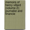 Memoirs of Henry Villard (Volume 2); Journalist and Financie door Henry Villard
