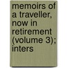 Memoirs of a Traveller, Now in Retirement (Volume 3); Inters door L. Dutens