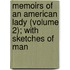 Memoirs of an American Lady (Volume 2); With Sketches of Man