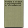 Memoirs of the Court of England (Volume 2); From the Revolut door John Heneage Jesse
