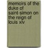 Memoirs Of The Duke Of Saint-simon On The Reign Of Louis Xiv