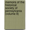 Memoirs of the Historical Society of Pennsylvania (Volume 9) door Historical Society of Pennsylvania