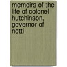 Memoirs of the Life of Colonel Hutchinson, Governor of Notti door Sir Charles Harding Firth