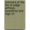 Memoirs of the Life of Judge Jeffreys, Sometime Lord High Ch door Humphry W. Woolrych
