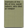 Memoirs of the Life of Mrs. Sarah Osborn, Who Died at Newpor door Samuel Hopkins