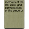 Memoirs of the Life, Exile, and Conversations of the Emperor door Emmanuel-Auguste-Dieudonn� Las Cases