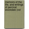 Memoirs of the Life, and Writings of Percival Stockdale (Vol door Percival Stockdale