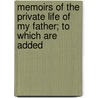 Memoirs of the Private Life of My Father; To Which Are Added by Staël