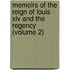 Memoirs Of The Reign Of Louis Xiv And The Regency (volume 2)