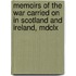 Memoirs Of The War Carried On In Scotland And Ireland, Mdclx