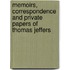 Memoirs, Correspondence and Private Papers of Thomas Jeffers
