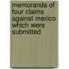 Memoranda of Four Claims Against Mexico Which Were Submitted by James H. Causten