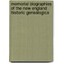 Memorial Biographies of the New England Historic Genealogica