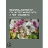 Memorial Edition of Collected Works of W. J. Fox (Volume 12) by William Johnson Fox