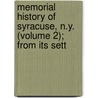 Memorial History of Syracuse, N.Y. (Volume 2); From Its Sett door Susan Bruce