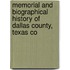 Memorial and Biographical History of Dallas County, Texas Co