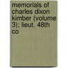 Memorials of Charles Dixon Kimber (Volume 3); Lieut. 48th Co door Ada Thomson