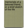 Memorials of a Beloved Friend, or a Brief Sketch of the Life door Elizabeth Ritchie