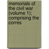 Memorials of the Civil War (Volume 1); Comprising the Corres door Robert Bell