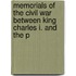 Memorials of the Civil War Between King Charles I. and the P