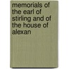Memorials of the Earl of Stirling and of the House of Alexan by Charles Rogers