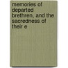 Memories of Departed Brethren, and the Sacredness of Their E by Church Of England Archdeacon