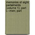 Memories of Eight Parlaiments (Volume 1); Part I.--Men; Part