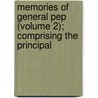 Memories of General Pep (Volume 2); Comprising the Principal by Guglielmo Pepe