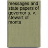 Messages and State Papers of Governor S. V. Stewart of Monta by Montana. Governor