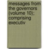 Messages from the Governors (Volume 10); Comprising Executiv by New York. Governor