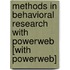 Methods in Behavioral Research with Powerweb [With Powerweb]